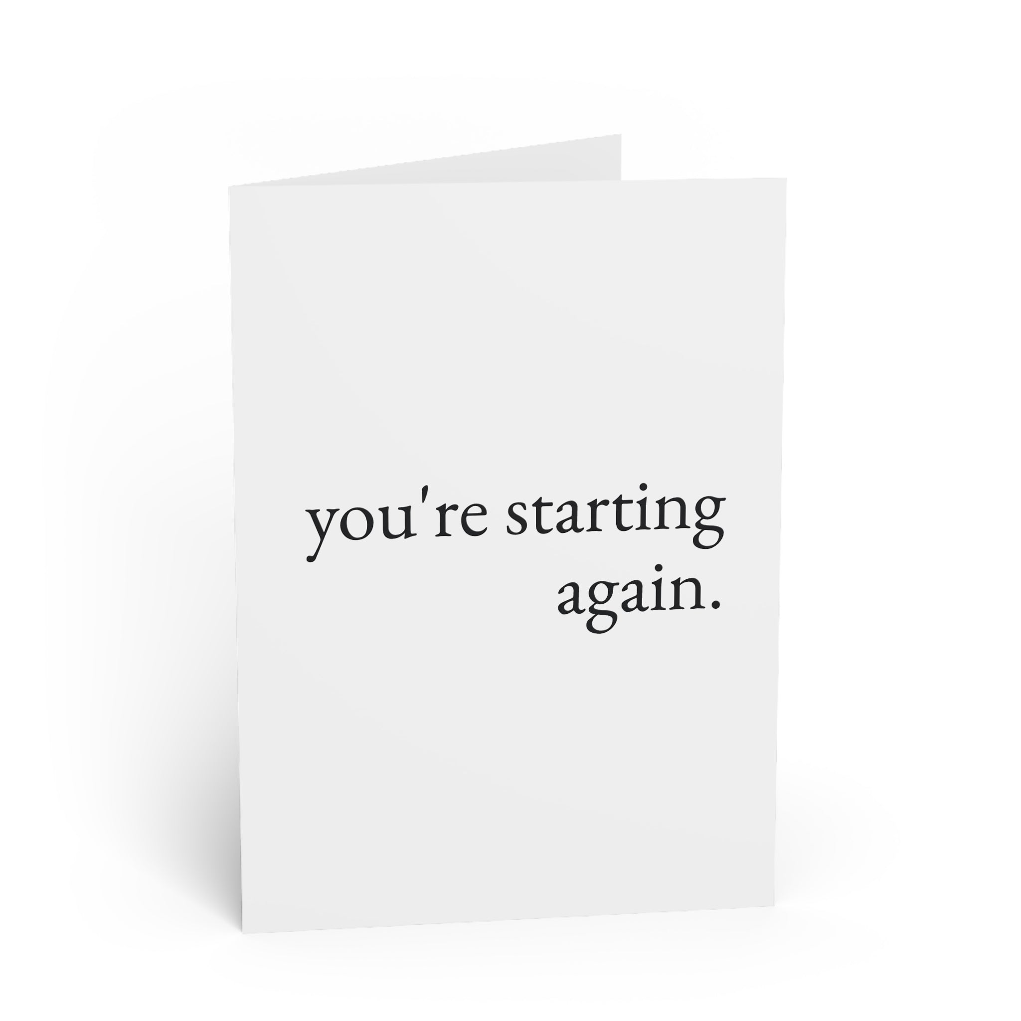 you're starting again. — new start — still here co. — greeting card