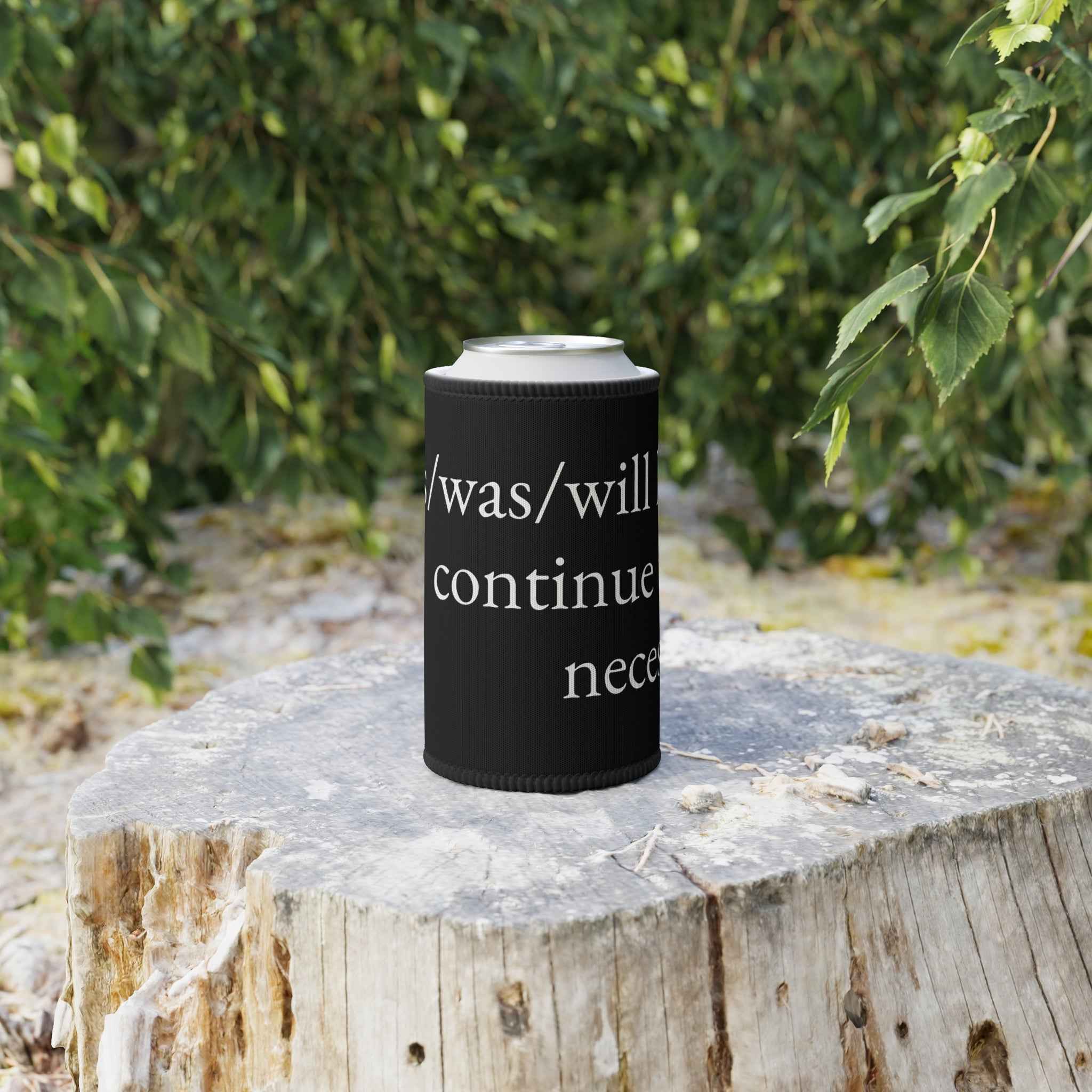 this is/was/will likely continue to be necessary. — drinks — still here co. — stubby holder