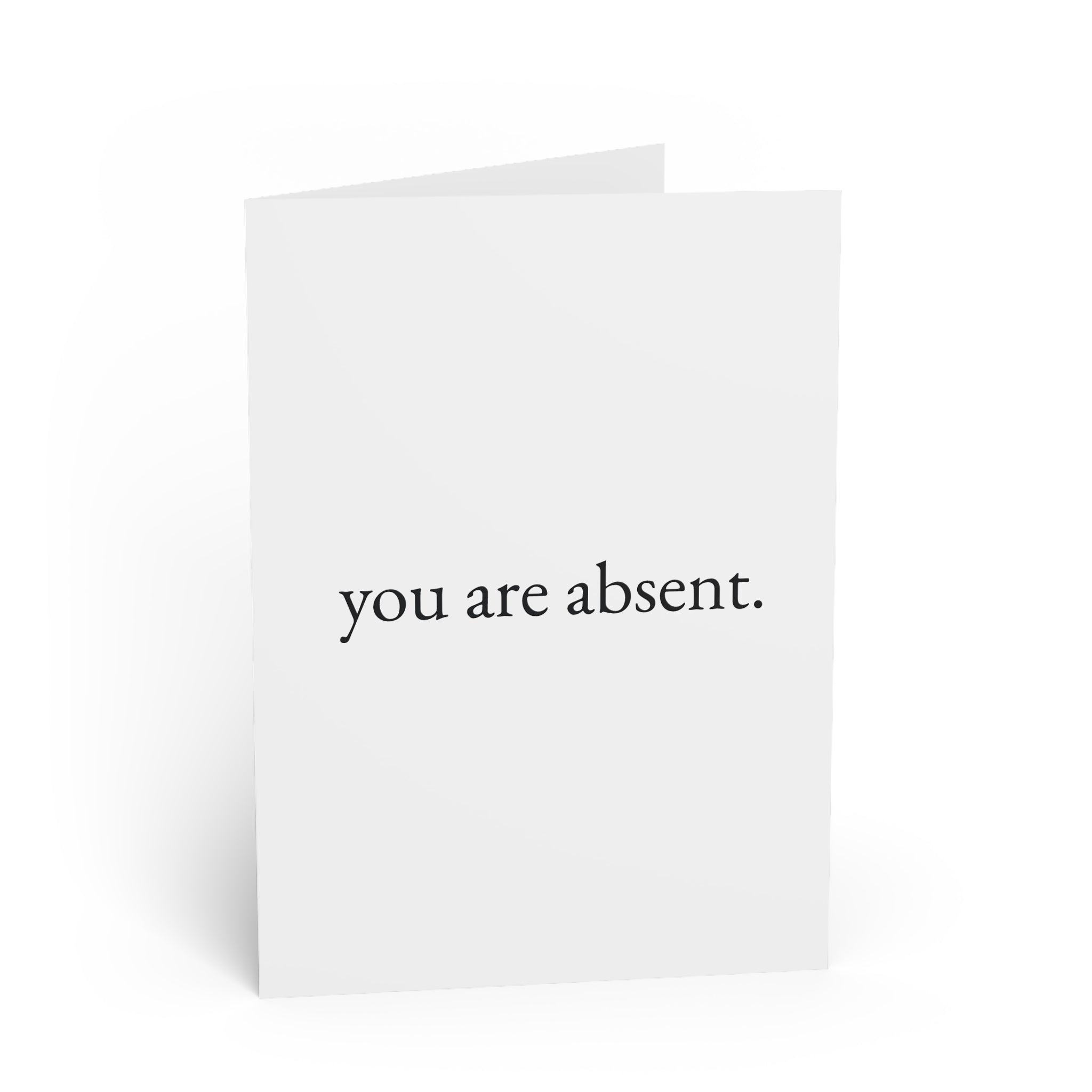 you are absent. — missing you — still here co. — greeting card