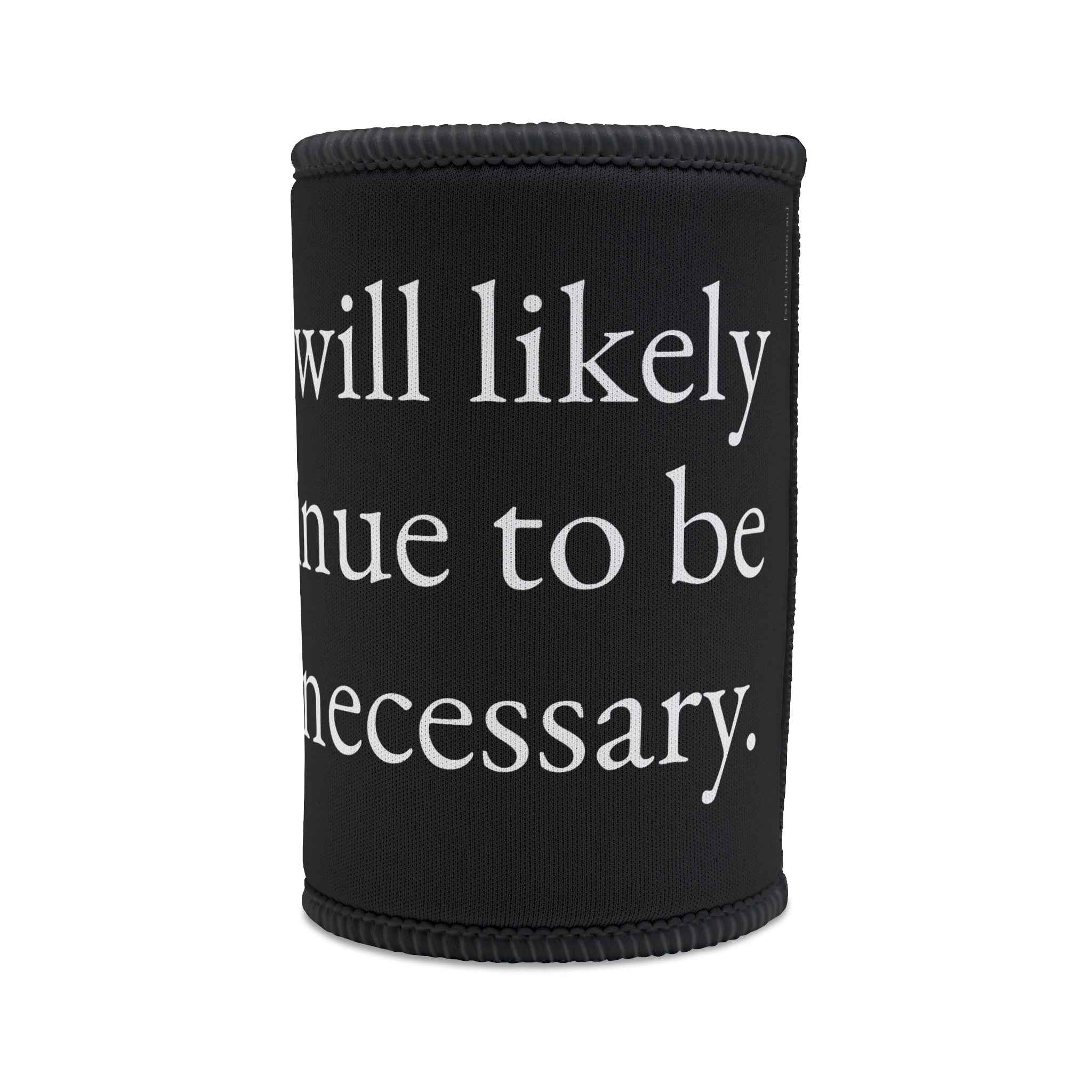 this is/was/will likely continue to be necessary. — drinks — still here co. — stubby holder