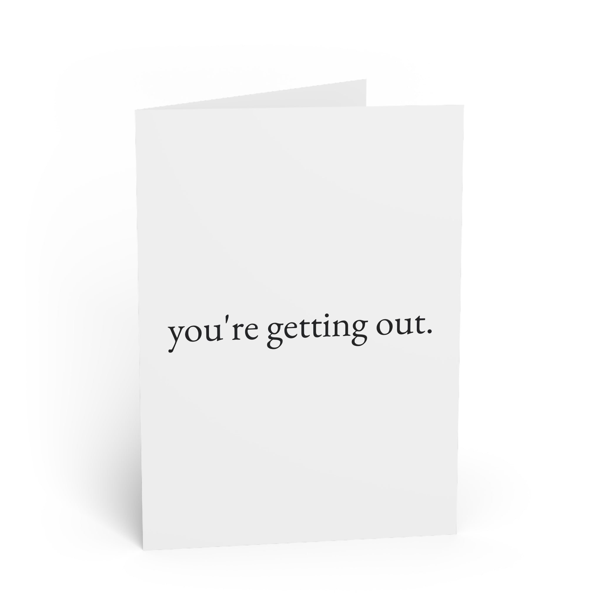 you're getting out. — leaving — still here co. — greeting card