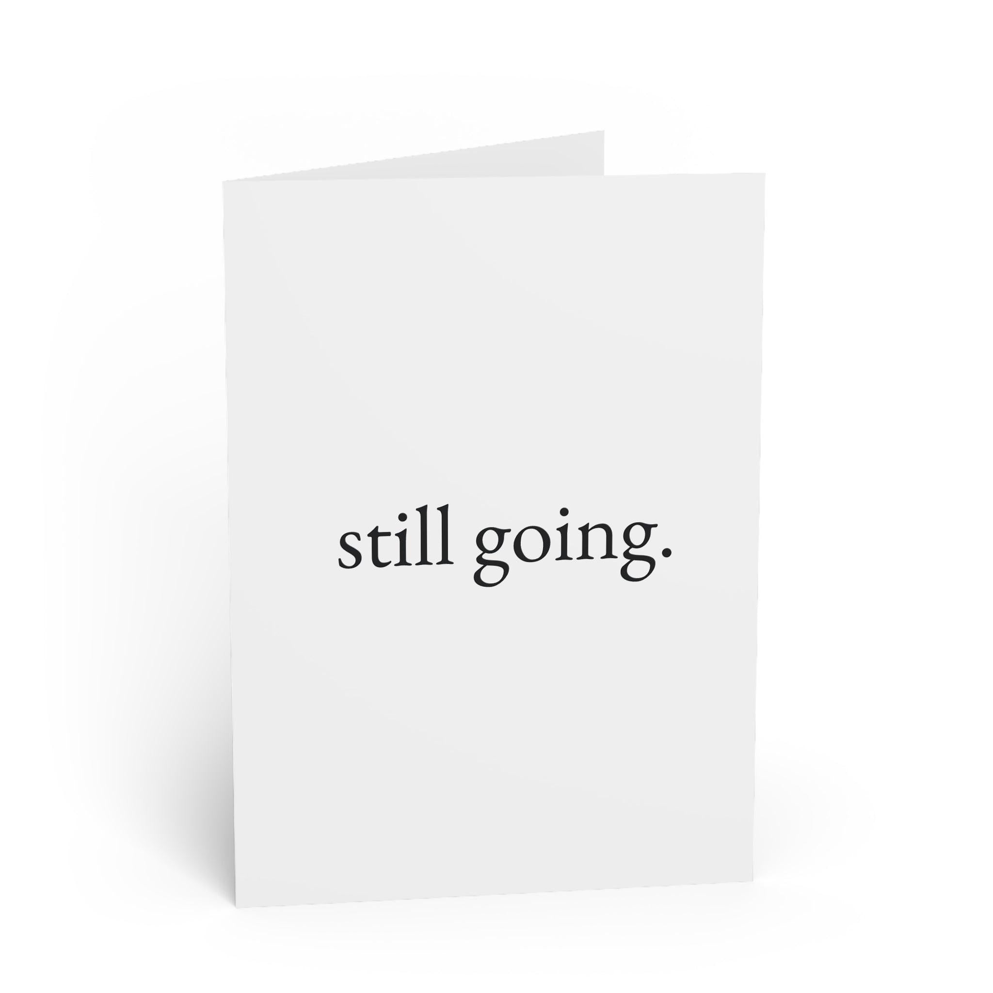 still going. — encouragement — still here co. — greeting card