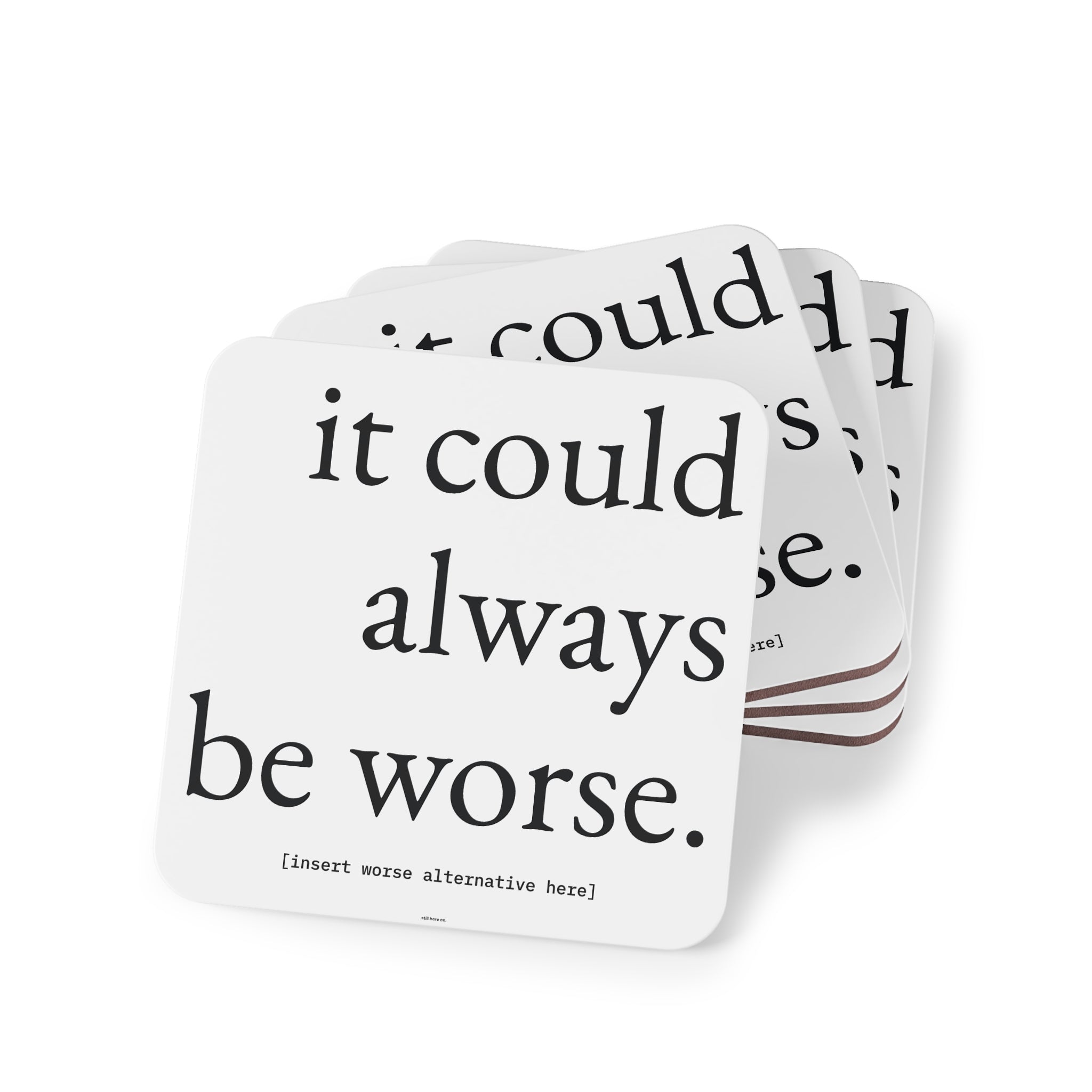 it could always be worse. — housewarming gift — still here co. — coaster set