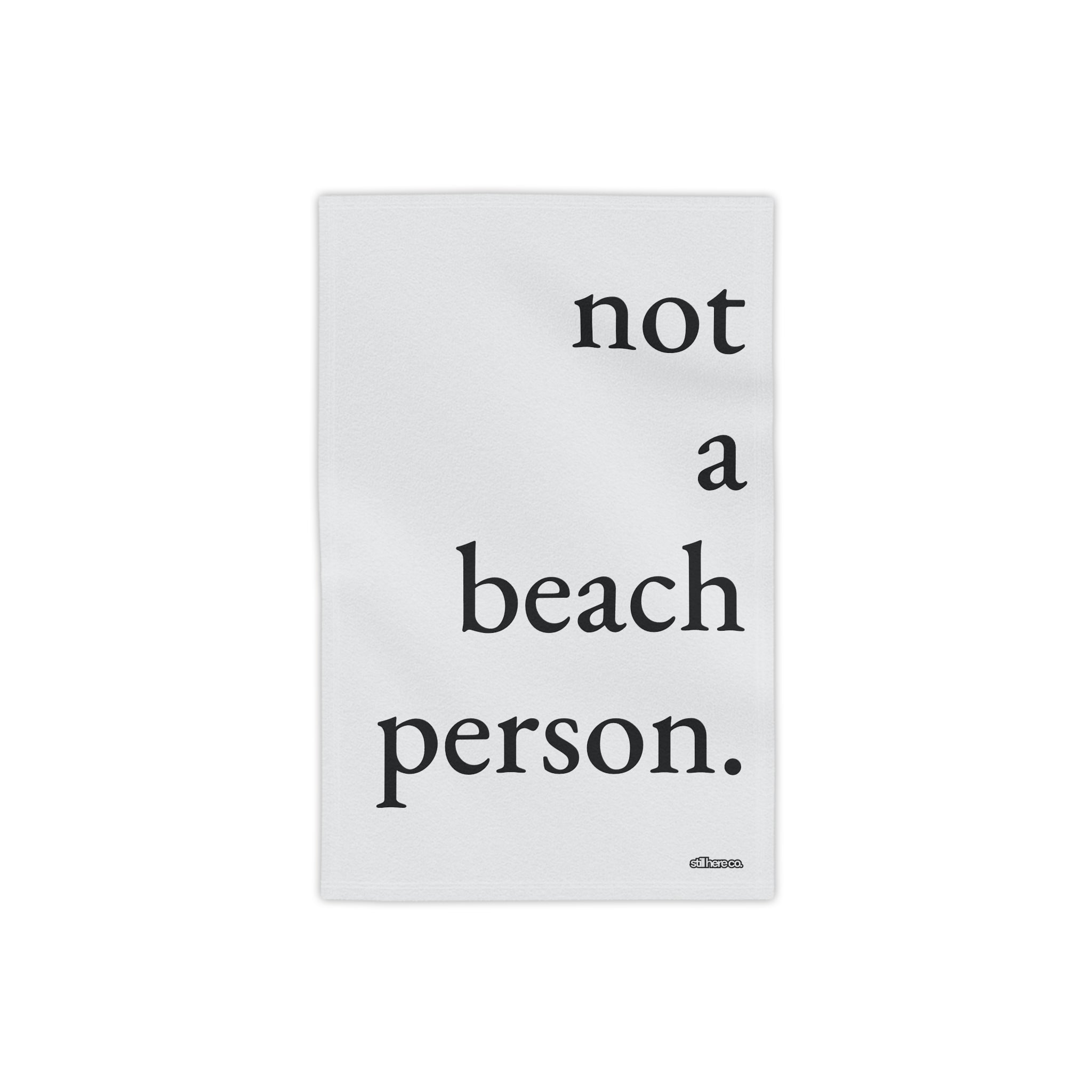 not a beach person. — beach — still here co. — beach towel