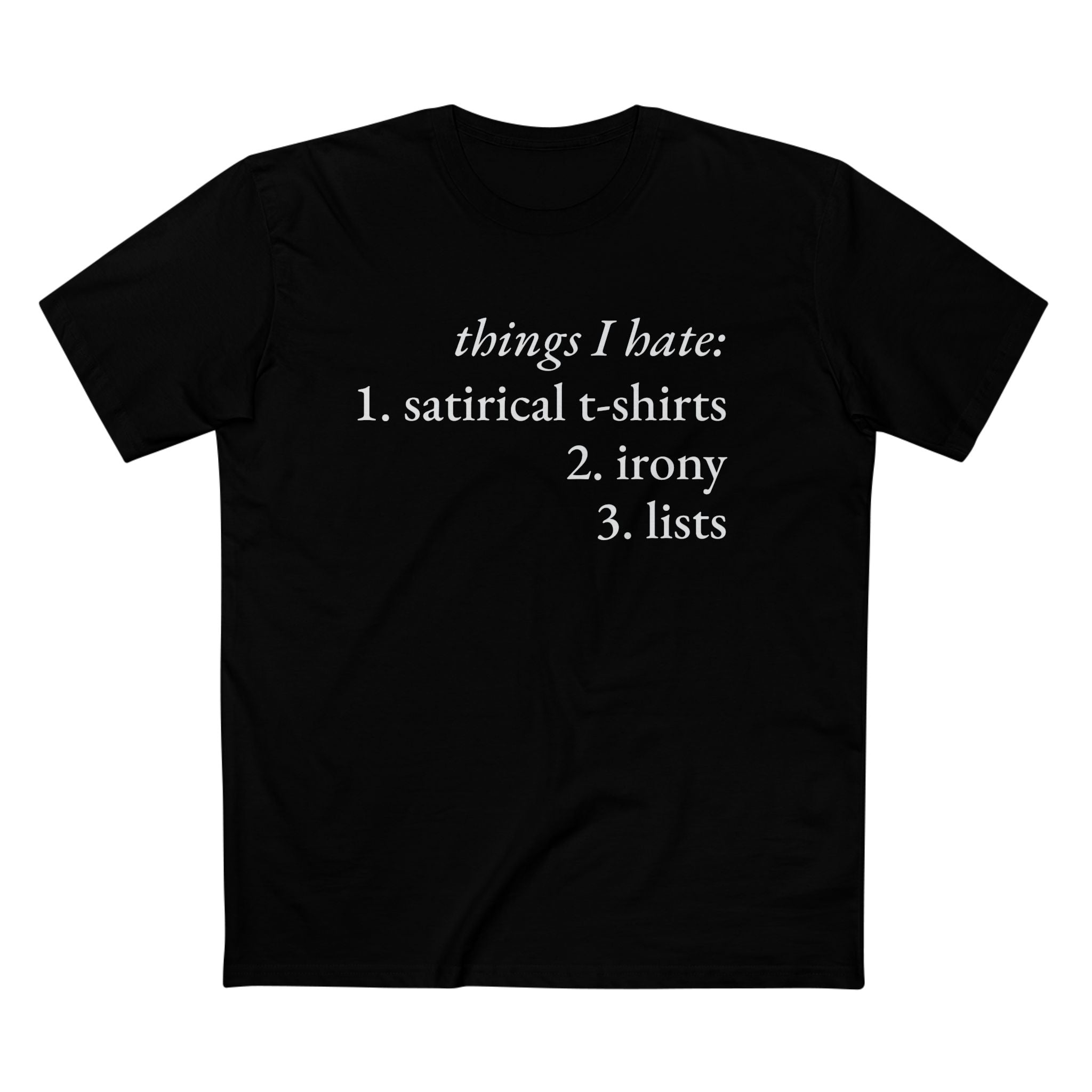 things I hate. — everyday gift — still here co. — graphic tee